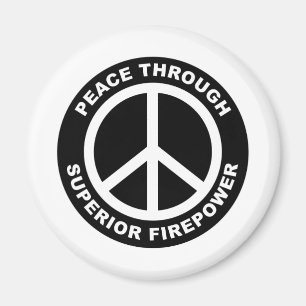 Peace Through Superior Firepower Magnet
