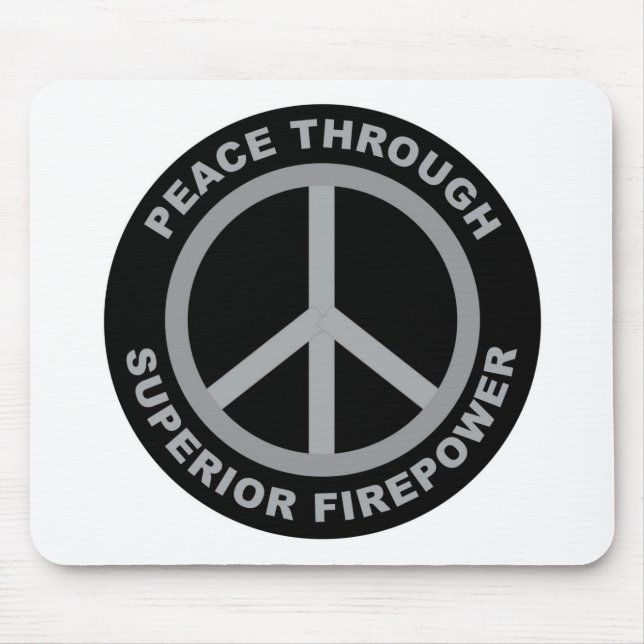 Peace Through Superior Firepower Mouse Pad (Front)