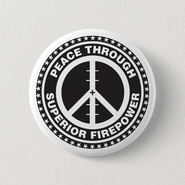 Peace Through Superior Firepower Pinback Button (Front)