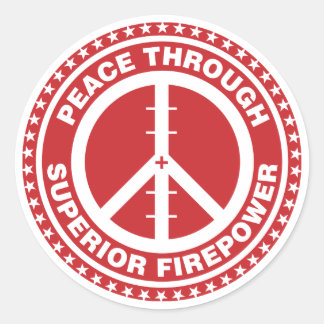 Peace Through Superior Firepower - Red Classic Round Sticker