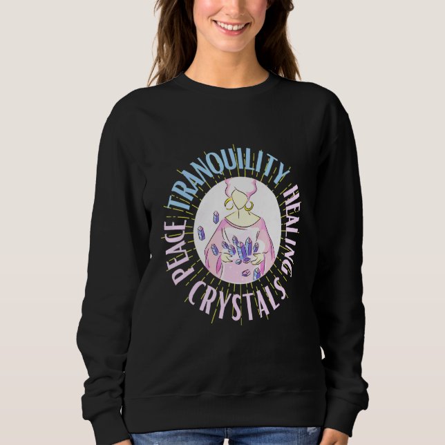 Peace Tranquility Healing Crystals Pastel Colors D Sweatshirt (Front)