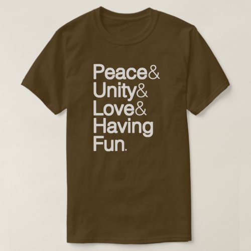 Peace  Unity  Love  Having Fun T_Shirt