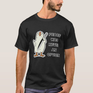 Peace Was Never an Option – Rebel Chicken T-Shirt