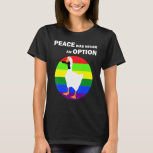 Peace What Never An Option  Goose Meme With Gun Ho T-Shirt