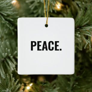 Peace white and black text minimalist anti war ceramic ornament