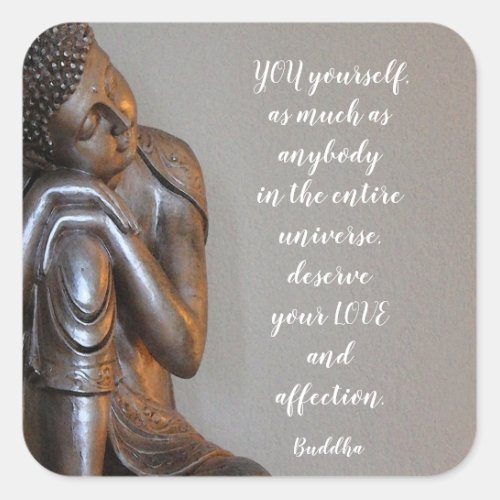 Peaceful Buddha You Deserve Love Wisdom Quote Square Sticker