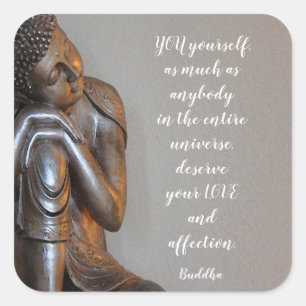 Peaceful Buddha You Deserve Love Wisdom Quote Square Sticker