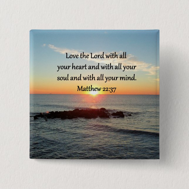PEACEFUL MATTHEW 22:37 SUNRISE SCRIPTURE DESIGN BUTTON (Front)