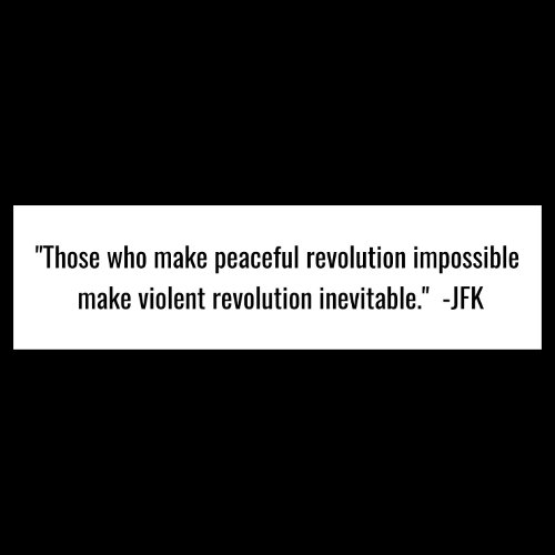 Peaceful Revolution Impossible JFK quote sticker