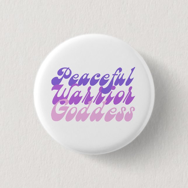 Peaceful Warrior Goddess Button (Front)