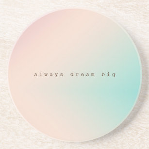 Peach Aqua Tie Dye Ombre inspirational dream quote Coaster