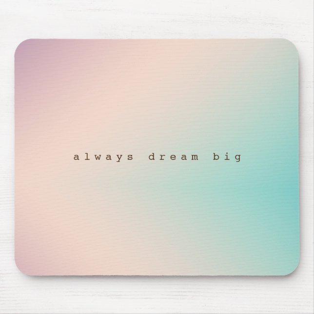 Peach Aqua Tie Dye Ombre inspirational dream quote Mouse Pad (Front)