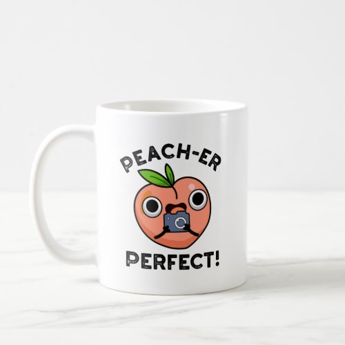 Peach_er Perfect Funny Fruit Peach Pun Coffee Mug