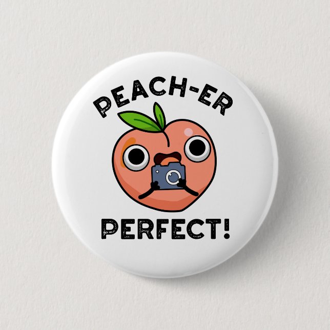 Peach-er Perfect Funny Peach Pun  Button (Front)