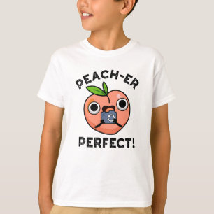 Peach-er Perfect Funny Peach Pun T-Shirt