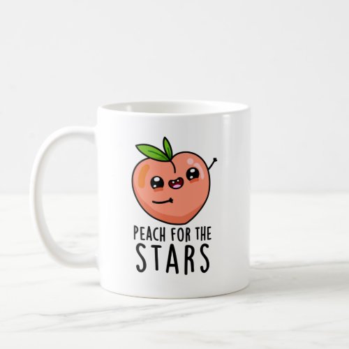 Peach For The Stars Funny Fruit Pun  Coffee Mug