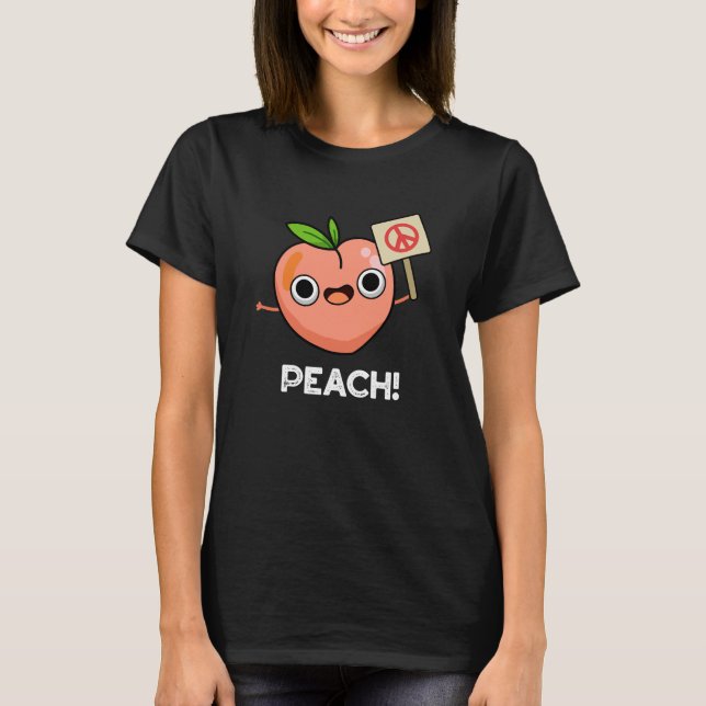 Peach Funny Peace Fruit Pun Dark BG T-Shirt (Front)