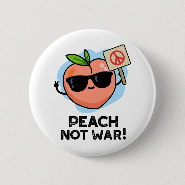 Peach Not War Funny Fruit Pun  Button (Front)