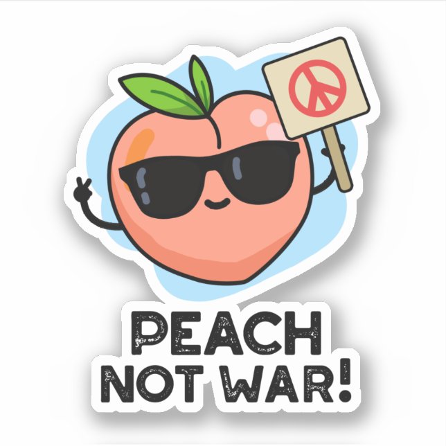 Peach Not War Funny Fruit Pun  Sticker (Front)