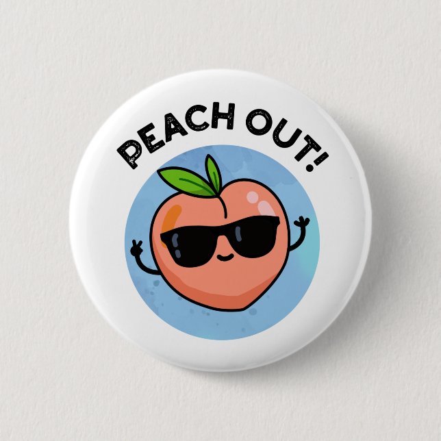 Peach Out Funny Fruit Pun Button (Front)