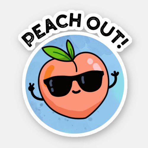 Peach Out Funny Fruit Pun Sticker