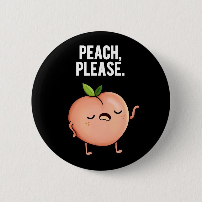 Peach Please Funny Fruit Pun Dark BG Button (Front)