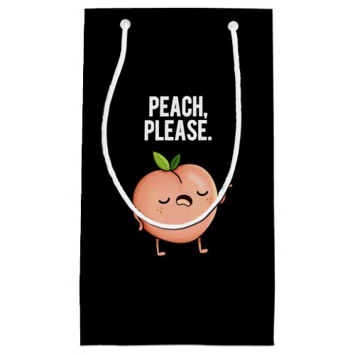 Peach Please Funny Fruit Pun Dark BG Small Gift Bag