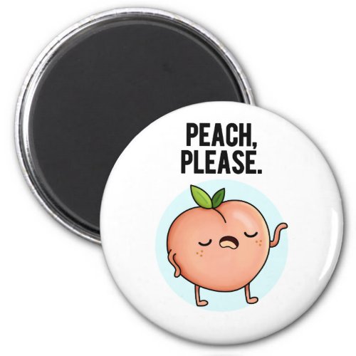 Peach Please Funny Fruit Pun Magnet