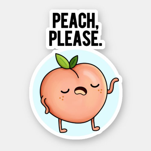 Peach Please Funny Fruit Pun Sticker