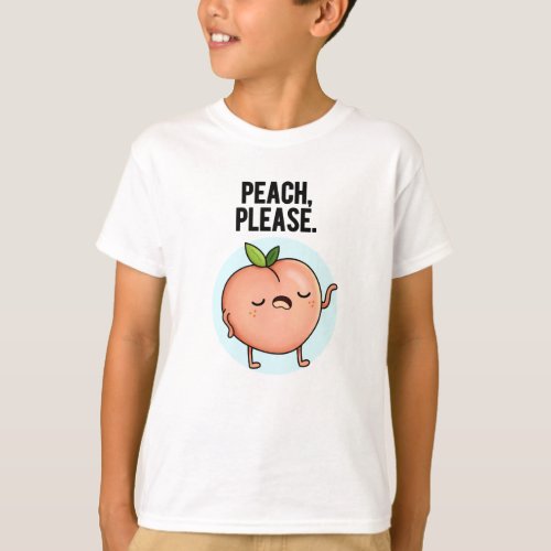 Peach Please Funny Fruit Pun T_Shirt
