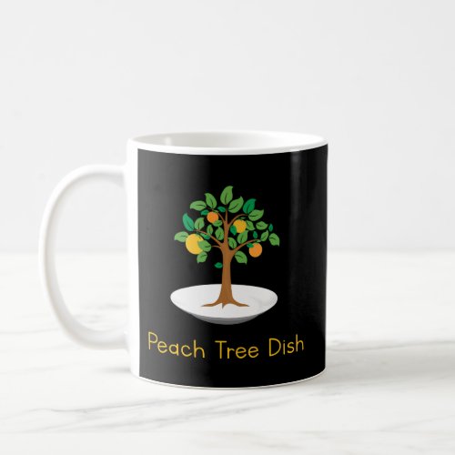 Peach Tree Dish Witty Humor Petri Dish Coffee Mug