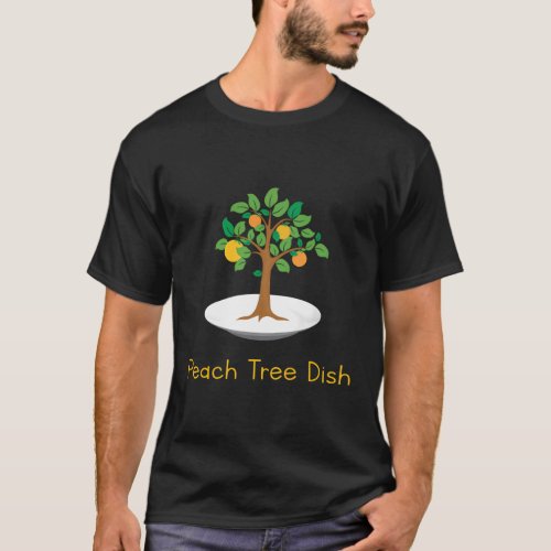 Peach Tree Dish Witty Humor Petri Dish T_Shirt