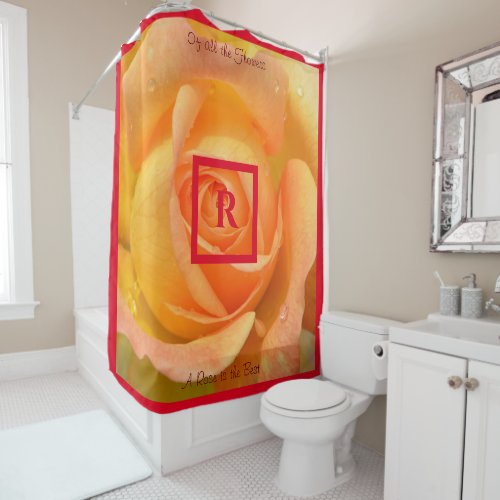 Peach Yellow A Rose is the Best Monogrammed  Shower Curtain