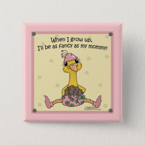 Peachick Fancy like Mommy Button