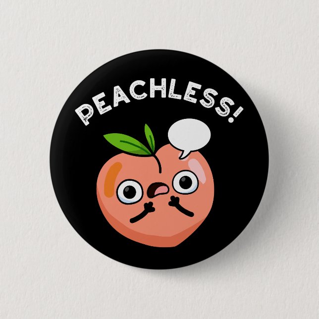 Peachless Funny Fruit Peach Pun Dark BG Button (Front)