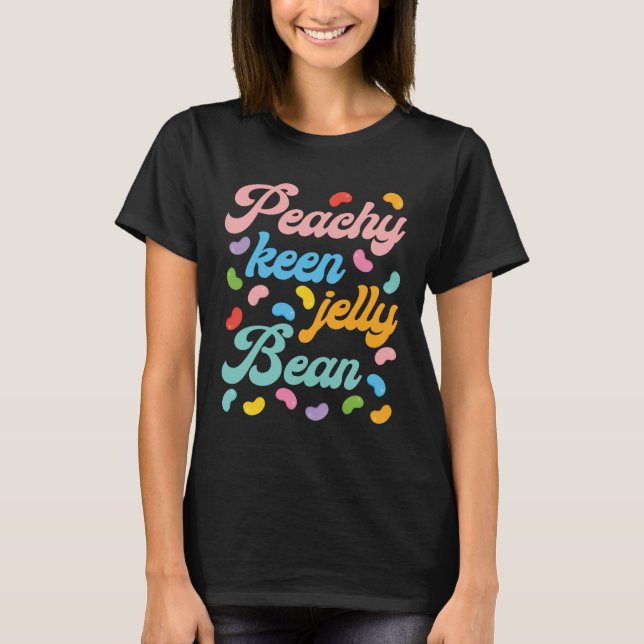 Peachy Keen Jelly Bean T-Shirt (Front)