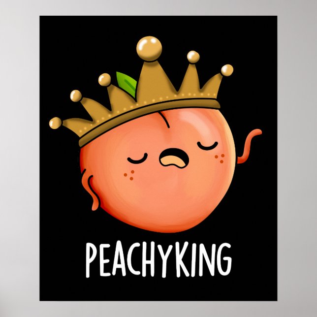 Peachy King Funny Peach Pun Dark BG Poster (Front)