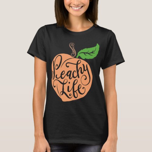 Peachy Life Unique Peach Quote Fruit Drawing Hand  T_Shirt