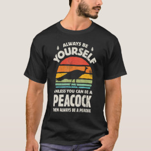 Peacock Always Be Yourself Retro Vintage 60s 70s B T-Shirt