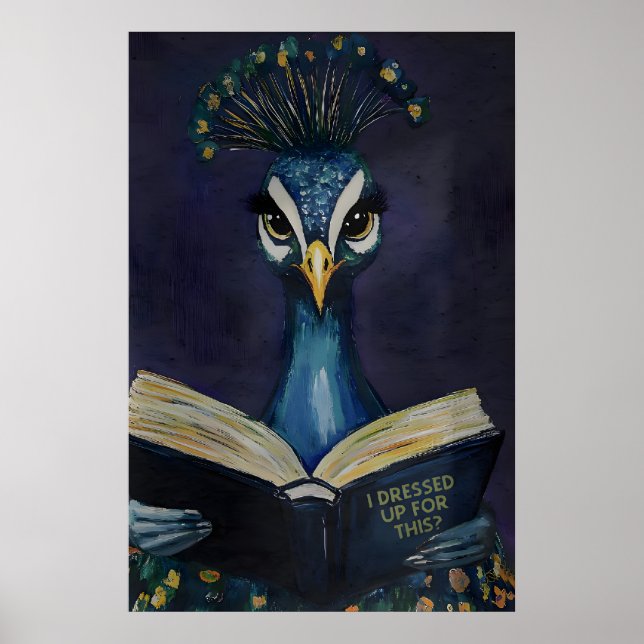 Peacock Reading Art Print - I Dressed Up For This (Front)