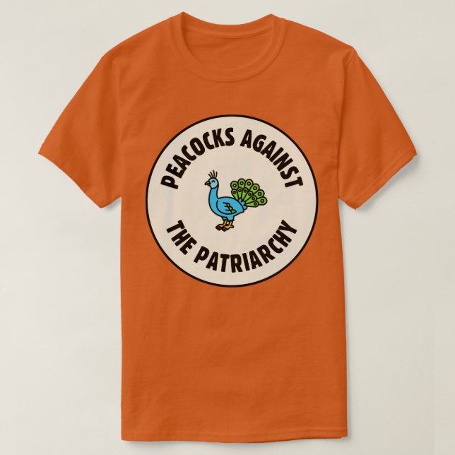 Peacocks Against The Patriarchy T-Shirt (Design Front)