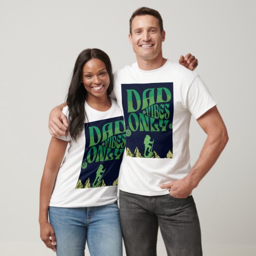 Peak Dad Vibes T_Shirt