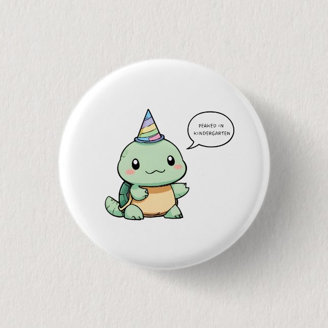 "Peaked In Kindergarten" Funny Turtle Design Button (Front)