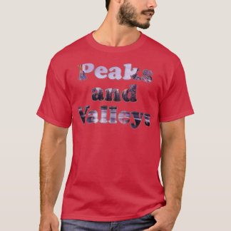 Peaks and Valleys T-Shirt