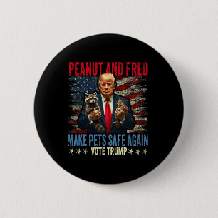 Peanut And Fred Make Pets Safe Again Trump 2024  Button
