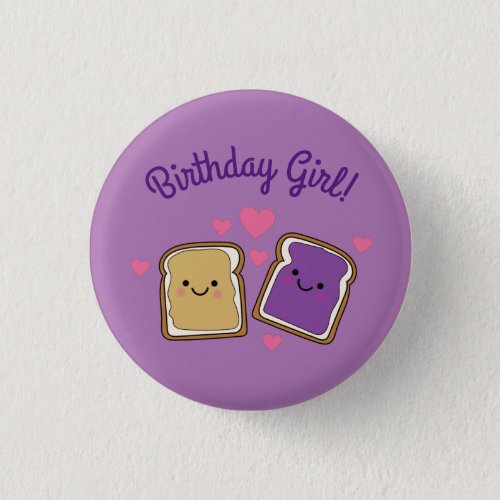 Peanut Butter and Jelly Birthday Girl Button PBJ