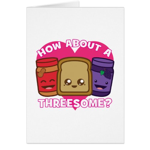 Peanut Butter and Jelly _ How About A Threesome