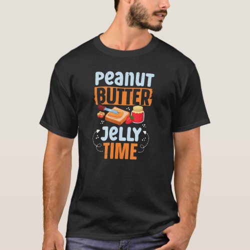 Peanut Butter And Jelly Time Pb And J Breakfast Fo T_Shirt