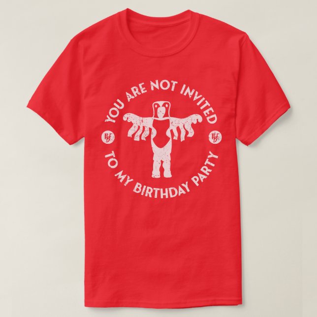 Peanut Butter Falcon You are not invited to my Bir T-Shirt (Design Front)
