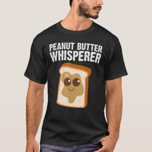 Peanut Butter For Men Women Matching Besties 1 T-Shirt